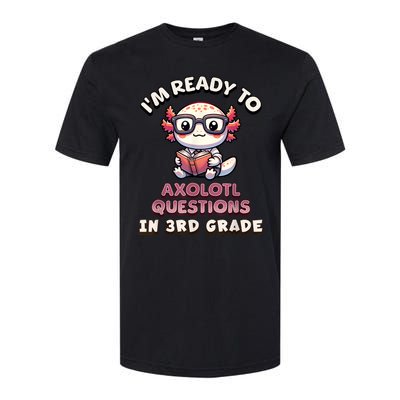 IM Ready For 3rd Grade Axolotl Questions Funny 3rd Grade Softstyle® CVC T-Shirt