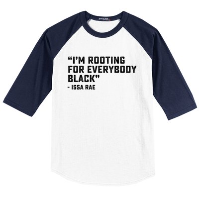 I'm Rooting For Everybody Black Power Blm Black Lives Matter Meaningful Gift Baseball Sleeve Shirt