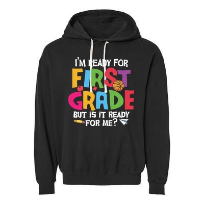 Im Ready For First Grade Funny Back To School 1st Grade Garment-Dyed Fleece Hoodie