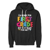 Im Ready For First Grade Funny Back To School 1st Grade Garment-Dyed Fleece Hoodie