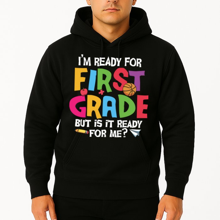 Im Ready For First Grade Funny Back To School 1st Grade Hoodie