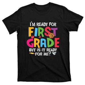 Im Ready For First Grade Funny Back To School 1st Grade T-Shirt