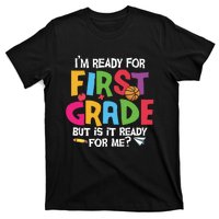 Im Ready For First Grade Funny Back To School 1st Grade T-Shirt