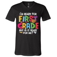 Im Ready For First Grade Funny Back To School 1st Grade V-Neck T-Shirt