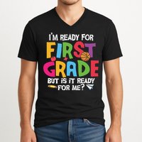 Im Ready For First Grade Funny Back To School 1st Grade V-Neck T-Shirt
