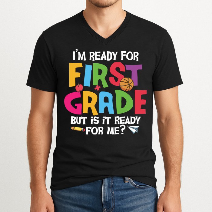 Im Ready For First Grade Funny Back To School 1st Grade V-Neck T-Shirt