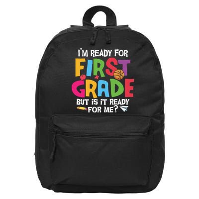 Im Ready For First Grade Funny Back To School 1st Grade 16 in Basic Backpack