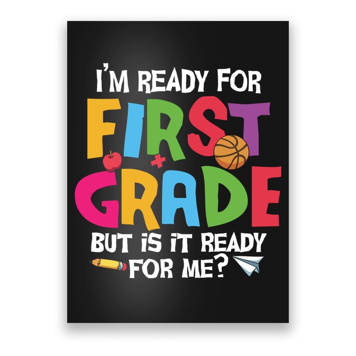 Im Ready For First Grade Funny Back To School 1st Grade Poster