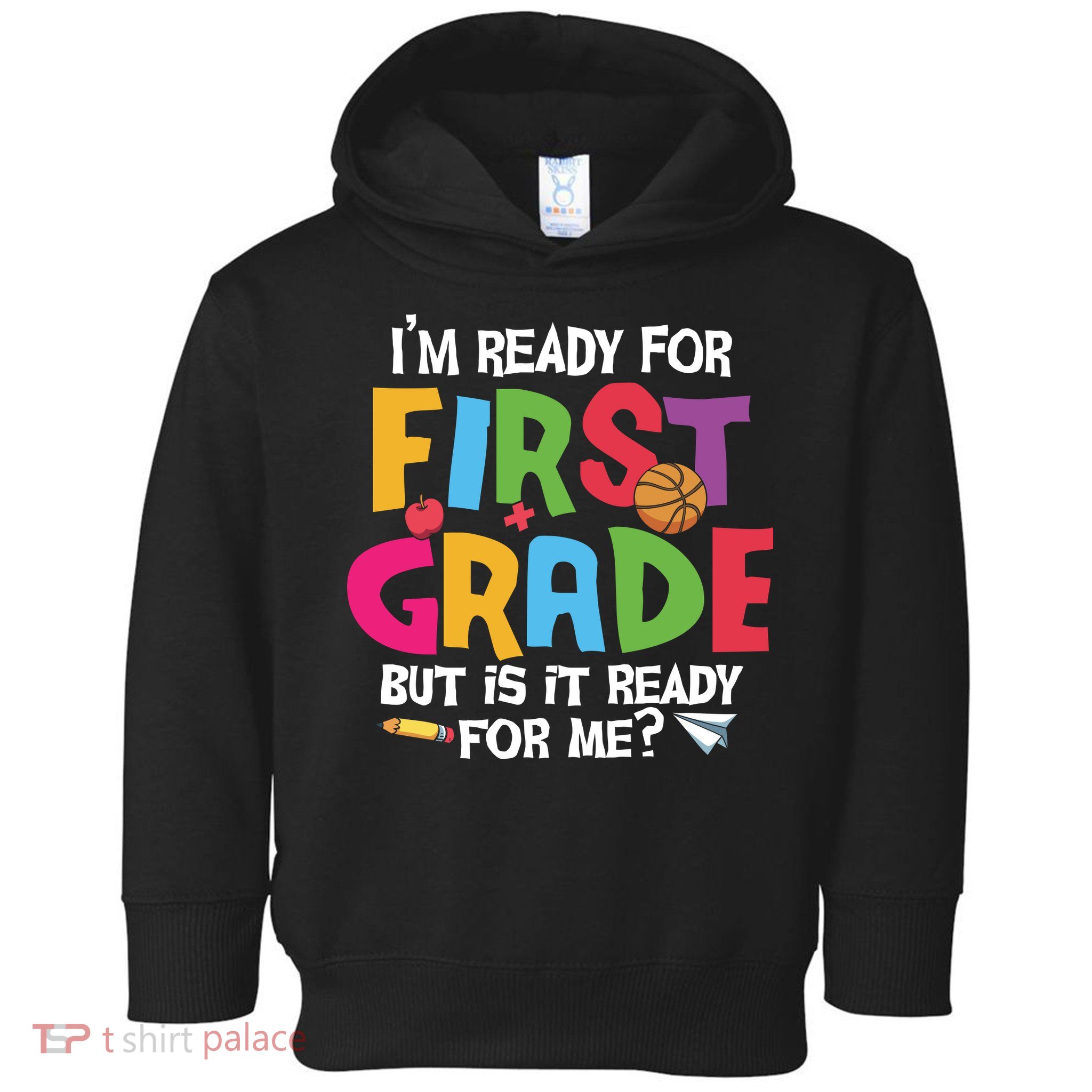 Im Ready For First Grade Funny Back To School 1st Grade Toddler Hoodie