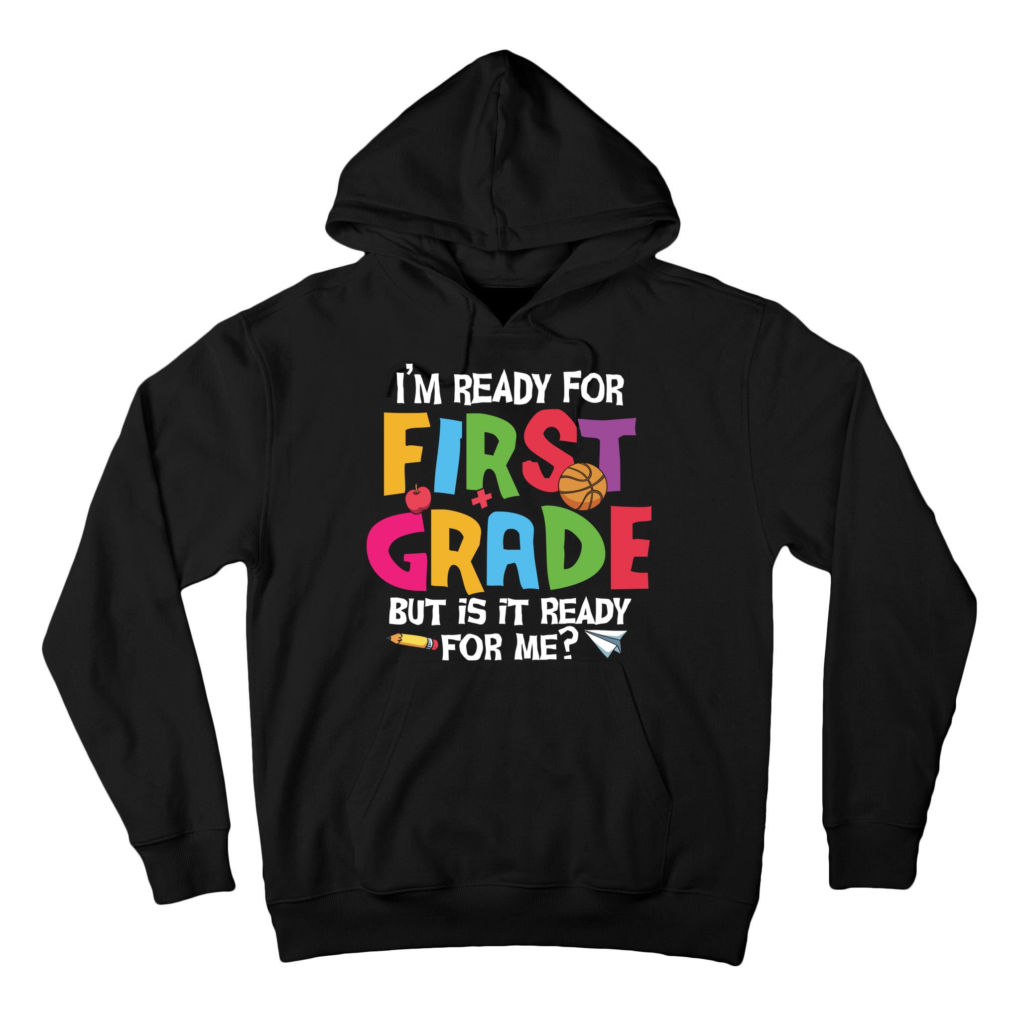 Im Ready For First Grade Funny Back To School 1st Grade Tall Hoodie