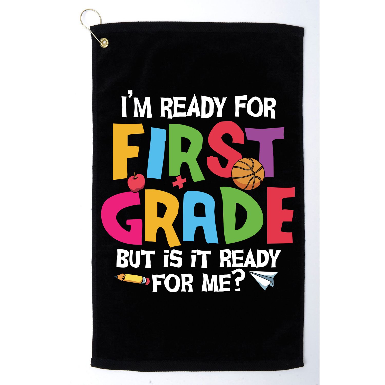 Im Ready For First Grade Funny Back To School 1st Grade Golf Towel