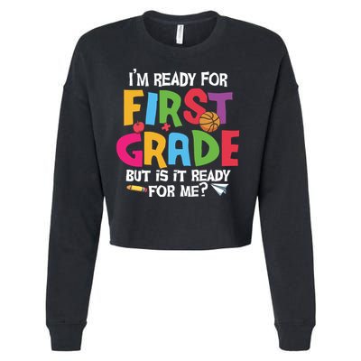 Im Ready For First Grade Funny Back To School 1st Grade Cropped Pullover Crew