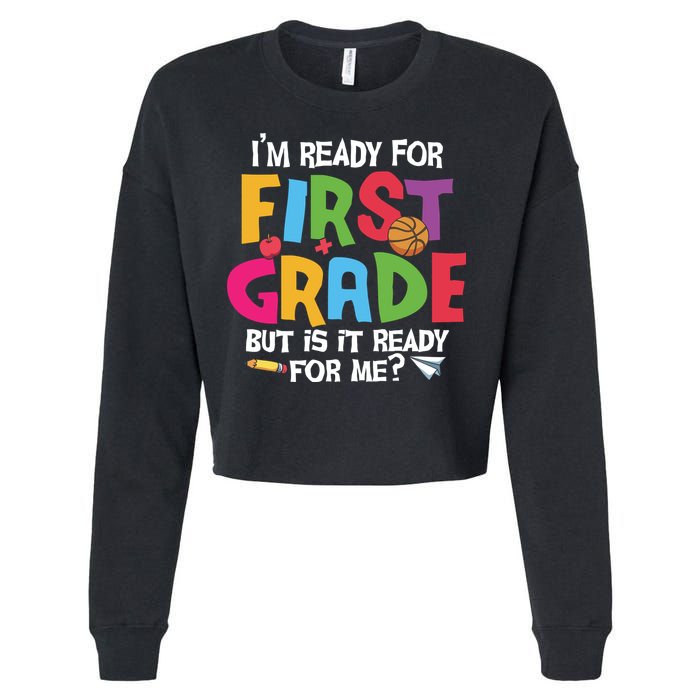 Im Ready For First Grade Funny Back To School 1st Grade Cropped Pullover Crew