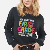 Im Ready For First Grade Funny Back To School 1st Grade Cropped Pullover Crew
