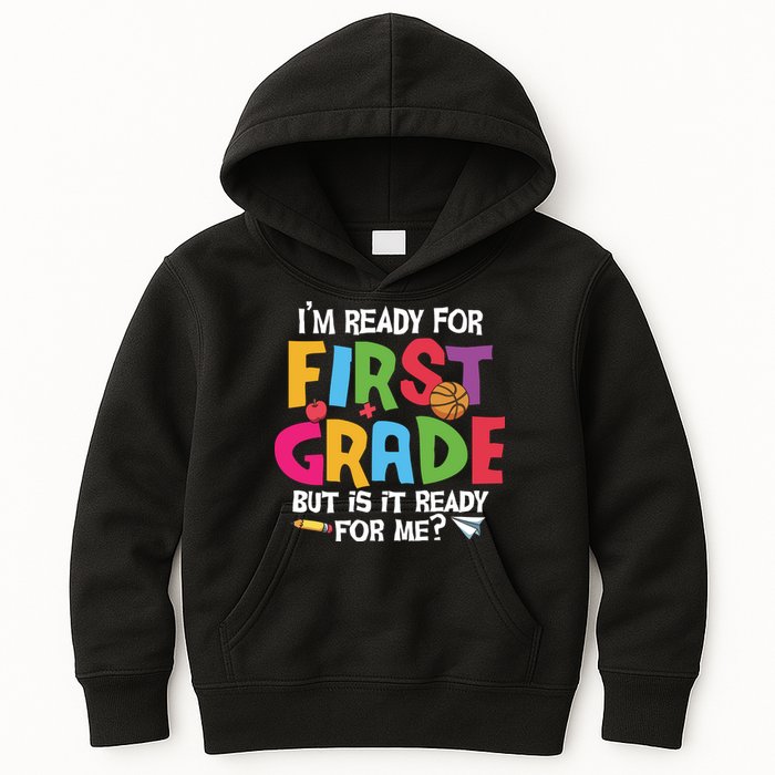 Im Ready For First Grade Funny Back To School 1st Grade Kids Hoodie