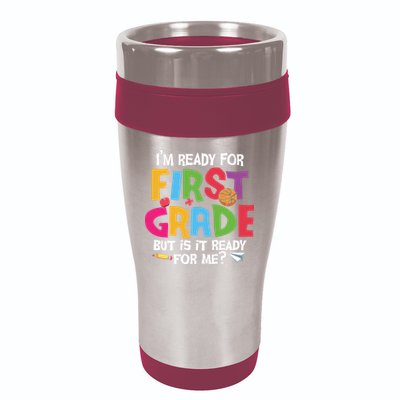 Im Ready For First Grade Funny Back To School 1st Grade 16oz Travel Tumbler