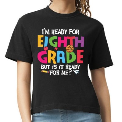 I'm Ready For 8th Grade Back To School First Day Of School Comfort Colors Boxy T-Shirt