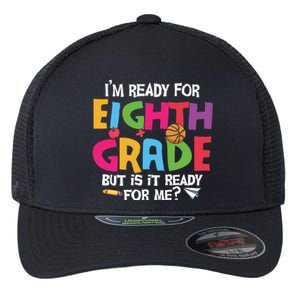 I'm Ready For 8th Grade Back To School First Day Of School Flexfit Unipanel Trucker Cap