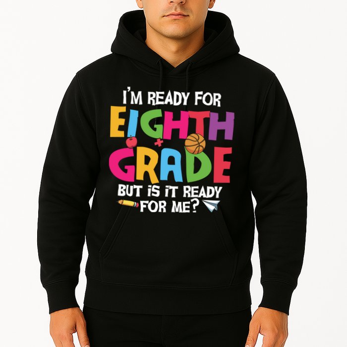 I'm Ready For 8th Grade Back To School First Day Of School Hoodie