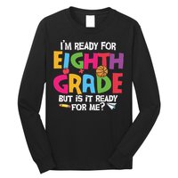 I'm Ready For 8th Grade Back To School First Day Of School Long Sleeve Shirt