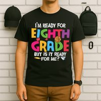 I'm Ready For 8th Grade Back To School First Day Of School T-Shirt