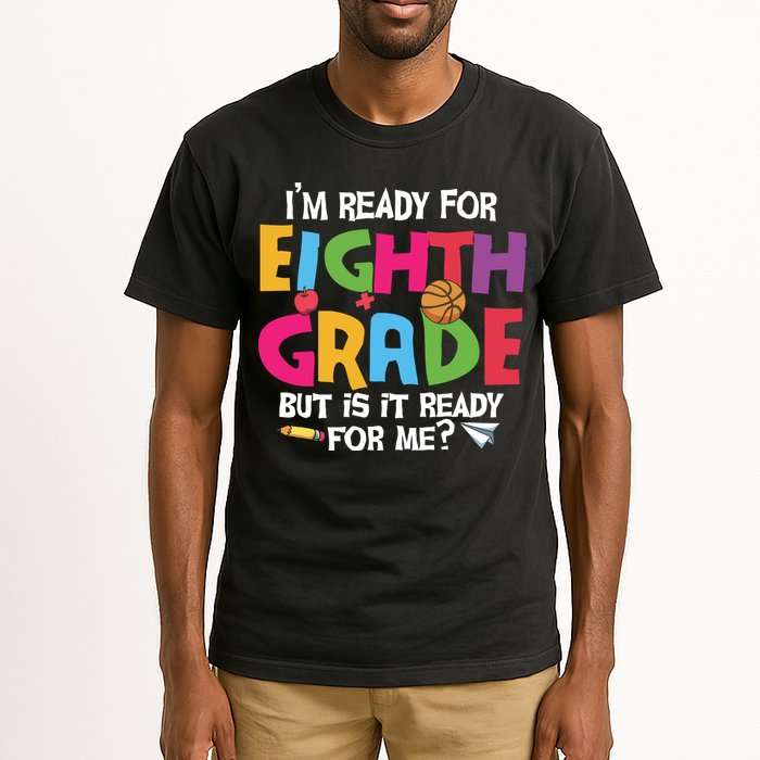 I'm Ready For 8th Grade Back To School First Day Of School Tall T-Shirt