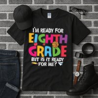 I'm Ready For 8th Grade Back To School First Day Of School Tall T-Shirt