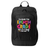 I'm Ready For 8th Grade Back To School First Day Of School City Backpack