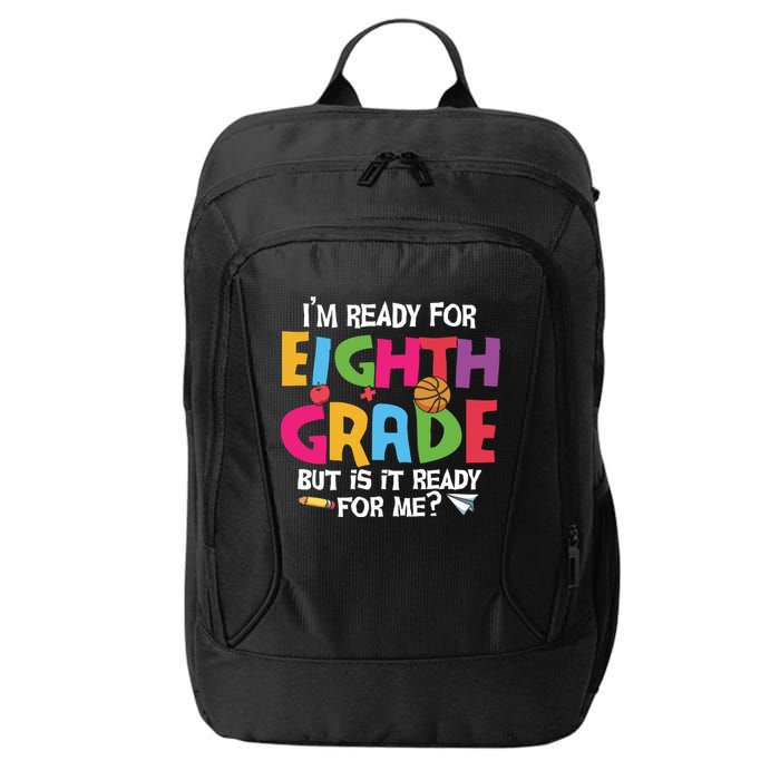 I'm Ready For 8th Grade Back To School First Day Of School City Backpack