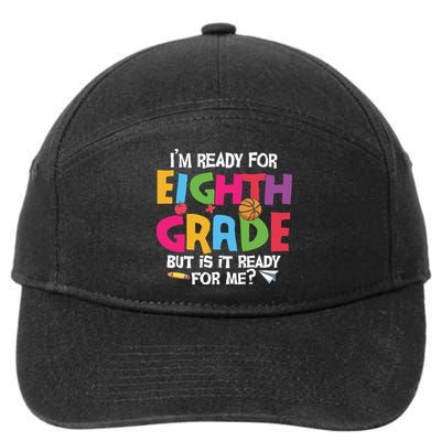 I'm Ready For 8th Grade Back To School First Day Of School 7-Panel Snapback Hat