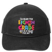 I'm Ready For 8th Grade Back To School First Day Of School 7-Panel Snapback Hat