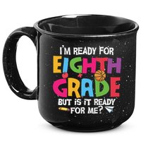 I'm Ready For 8th Grade Back To School First Day Of School 15oz Campfire Ceramic Mug