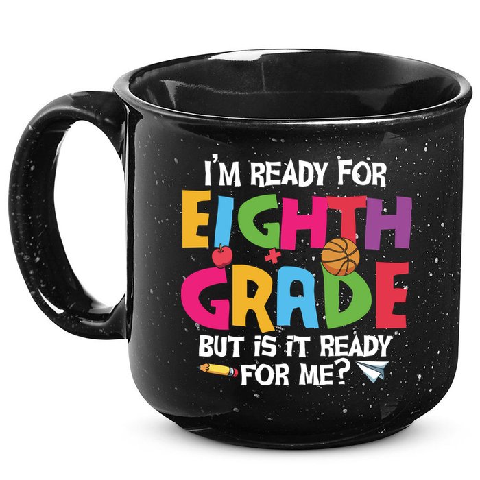 I'm Ready For 8th Grade Back To School First Day Of School 15oz Campfire Ceramic Mug