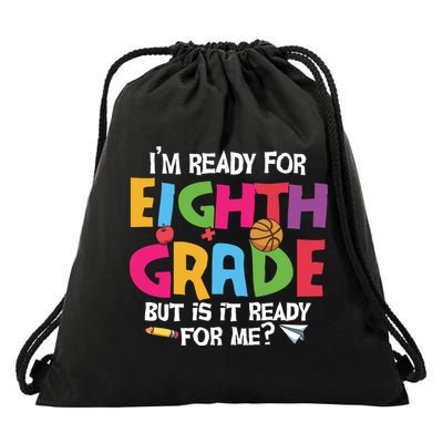 I'm Ready For 8th Grade Back To School First Day Of School Drawstring Bag