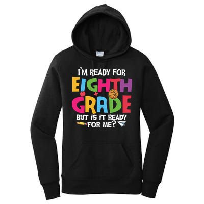 I'm Ready For 8th Grade Back To School First Day Of School Women's Pullover Hoodie
