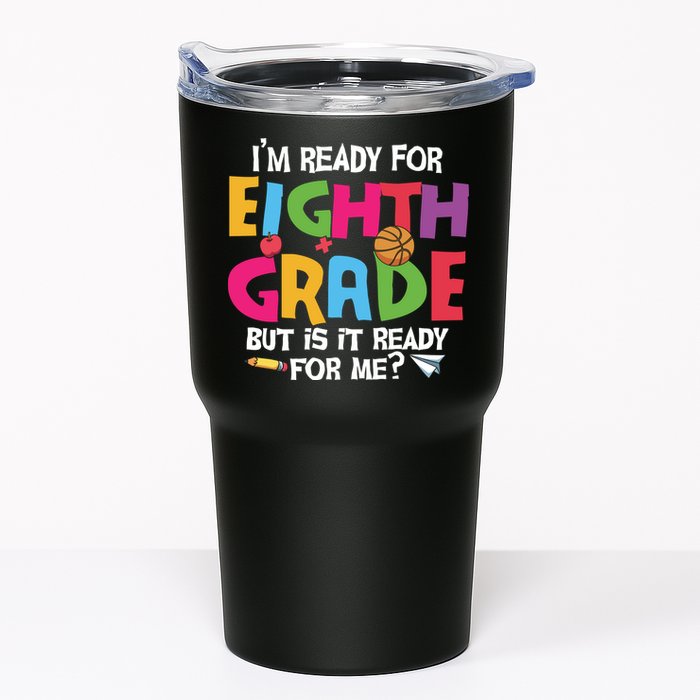 I'm Ready For 8th Grade Back To School First Day Of School Tumbler