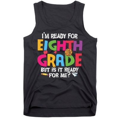 I'm Ready For 8th Grade Back To School First Day Of School Tank Top