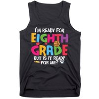 I'm Ready For 8th Grade Back To School First Day Of School Tank Top
