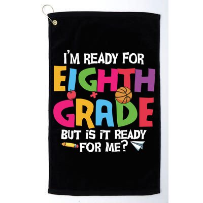 I'm Ready For 8th Grade Back To School First Day Of School Golf Towel