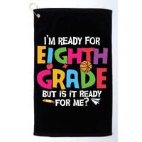 I'm Ready For 8th Grade Back To School First Day Of School Golf Towel