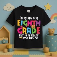 I'm Ready For 8th Grade Back To School First Day Of School Toddler T-Shirt