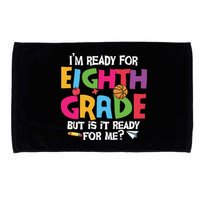 I'm Ready For 8th Grade Back To School First Day Of School Microfiber Hand Towel
