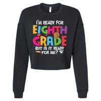 I'm Ready For 8th Grade Back To School First Day Of School Cropped Pullover Crew