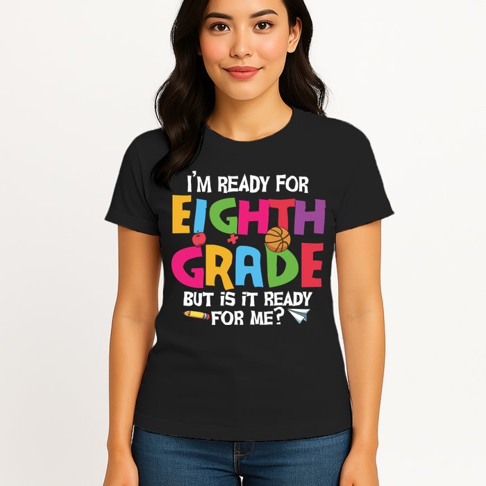 I'm Ready For 8th Grade Back To School First Day Of School Womens T-Shirt