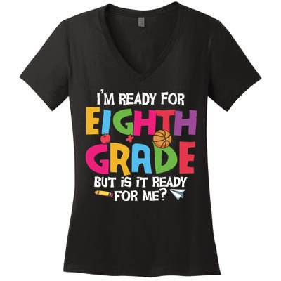 I'm Ready For 8th Grade Back To School First Day Of School Women's V-Neck T-Shirt