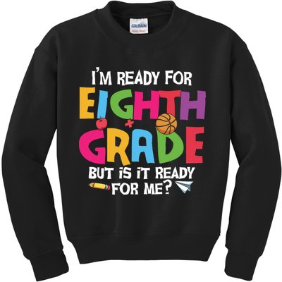 I'm Ready For 8th Grade Back To School First Day Of School Kids Sweatshirt