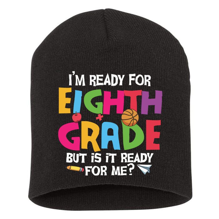 I'm Ready For 8th Grade Back To School First Day Of School Short Acrylic Beanie