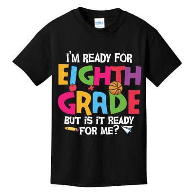 I'm Ready For 8th Grade Back To School First Day Of School Kids T-Shirt