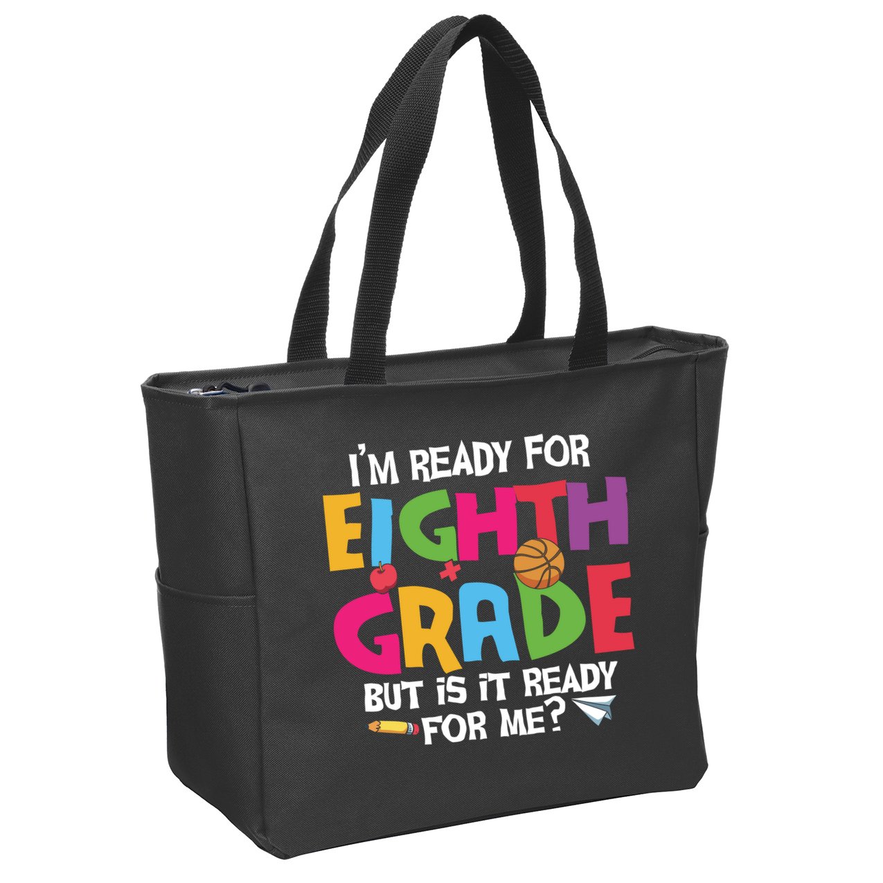 I'm Ready For 8th Grade Back To School First Day Of School Zip Tote Bag