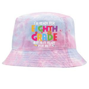 I'm Ready For 8th Grade Back To School First Day Of School Tie-Dyed Bucket Hat